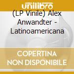 (LP Vinile) Alex Anwandter - Latinoamericana lp vinile di Alex Anwandter