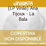 (LP Vinile) Ana Tijoux - La Bala vinile