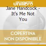 Jane Handcock - It's Me Not You cd