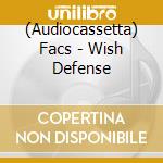 (Audiocassetta) Facs - Wish Defense cd