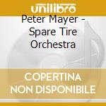 Peter Mayer - Spare Tire Orchestra cd