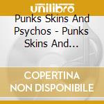 Punks Skins And Psychos - Punks Skins And Psychos cd