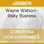 Wayne Watson - Risky Business cd