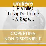 (LP Vinile) Terzij De Horde - A Rage Of Rapture Against The Dying Of The Light lp vinile di Terzij De Horde