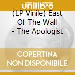 (LP Vinile) East Of The Wall - The Apologist lp vinile di East Of The Wall
