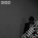 (LP Vinile) Trans Fx - Into The Blu