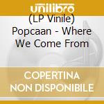(LP Vinile) Popcaan - Where We Come From lp vinile di Popcaan