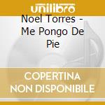 Noel Torres - Me Pongo De Pie cd