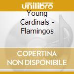 Young Cardinals - Flamingos cd