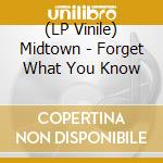 (LP Vinile) Midtown - Forget What You Know vinile
