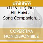 (LP Vinile) Pine Hill Haints - Song Companion Of A Lonestar Cowboy vinile