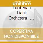 Luciferian Light Orchestra - Luciferian Light Orchestra cd musicale