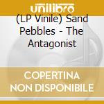 (LP Vinile) Sand Pebbles - The Antagonist lp vinile