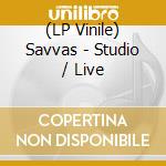 (LP Vinile) Savvas - Studio / Live vinile