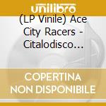 (LP Vinile) Ace City Racers - Citalodisco -Coloured- lp vinile