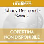 Johnny Desmond - Swings cd