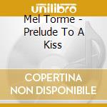 Mel Torme - Prelude To A Kiss cd