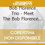 Bob Florence Trio - Meet The Bob Florence Trio cd