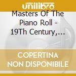 Masters Of The Piano Roll - 19Th Century, Vol.1 / Various (2 Cd) cd