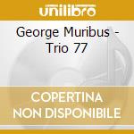 George Muribus - Trio 77 cd