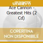 Ace Cannon - Greatest Hits (2 Cd) cd