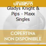 Gladys Knight & Pips - Maxx Singles cd
