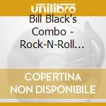 Bill Black's Combo - Rock-N-Roll Forever cd