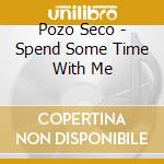 Pozo Seco - Spend Some Time With Me cd