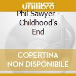 Phil Sawyer - Childhood's End cd