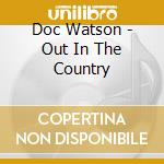 Doc Watson - Out In The Country cd