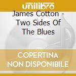 James Cotton - Two Sides Of The Blues cd