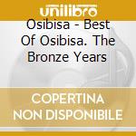 Osibisa - Best Of Osibisa. The Bronze Years cd