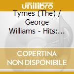 Tymes (The) / George Williams - Hits: Re-Recorded cd