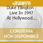 Duke Ellington - Live In 1947 At Hollywood Bowl! (Vol. 2) cd