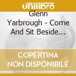 Glenn Yarbrough - Come And Sit Beside Me cd