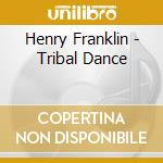 Henry Franklin - Tribal Dance cd