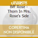 Biff Rose - Thorn In Mrs. Rose's Side cd
