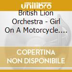 British Lion Orchestra - Girl On A Motorcycle. Music From / O.S.T. cd