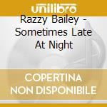 Razzy Bailey - Sometimes Late At Night cd
