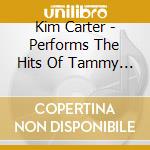Kim Carter - Performs The Hits Of Tammy Wynette cd