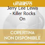 Jerry Lee Lewis - Killer Rocks On cd