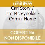 Carl Story / Jim Mcreynolds - Comin' Home cd