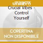 Crucial Vibes - Control Yourself cd