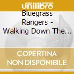 Bluegrass Rangers - Walking Down The Line cd