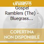 Gospel Ramblers (The) - Bluegrass Gospel Singing cd