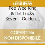 Pee Wee King & His Lucky Seven - Golden Olde-Tyme Dances cd
