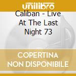 Caliban - Live At The Last Night 73 cd
