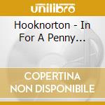 Hooknorton - In For A Penny... cd
