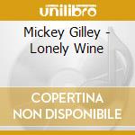 Mickey Gilley - Lonely Wine cd