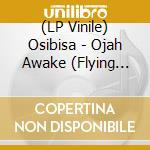 (LP Vinile) Osibisa - Ojah Awake (Flying Saucer Vinyl) vinile